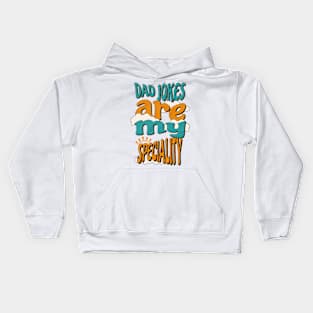 Dad Jokes Are My Speciality Kids Hoodie